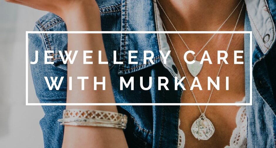 Jewellery Care with Murkani